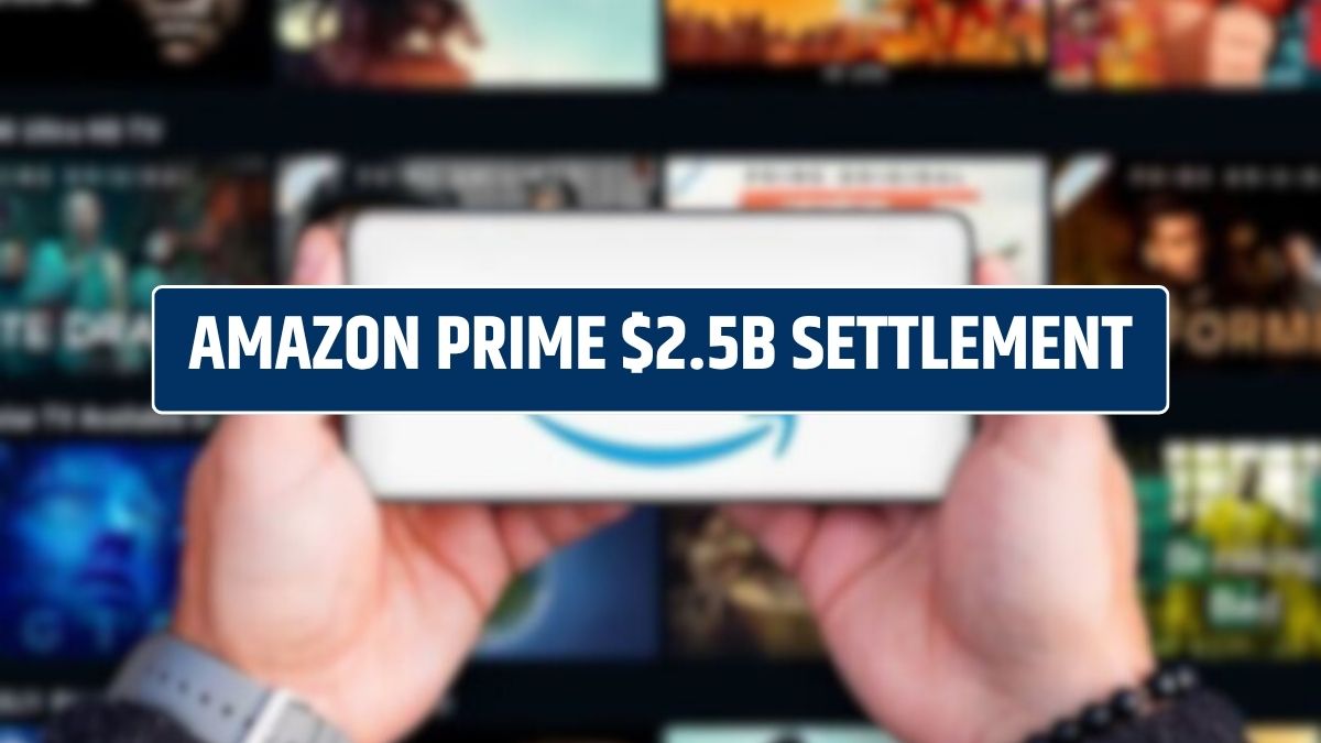 Amazon Prime $2.5B Settlement: Eligibility, Payout Details, Claim Process 
