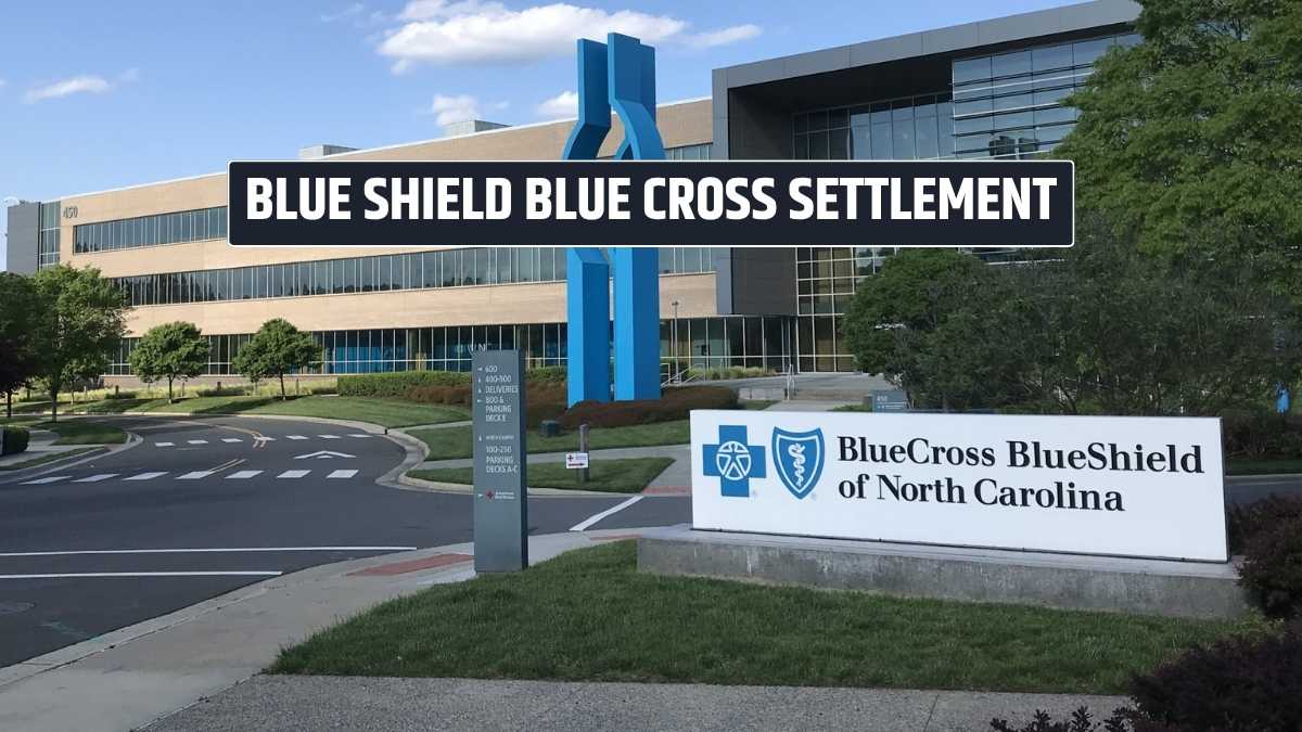 Blue Shield Blue Cross Settlement: Payout Date and Amount Are Discussed!