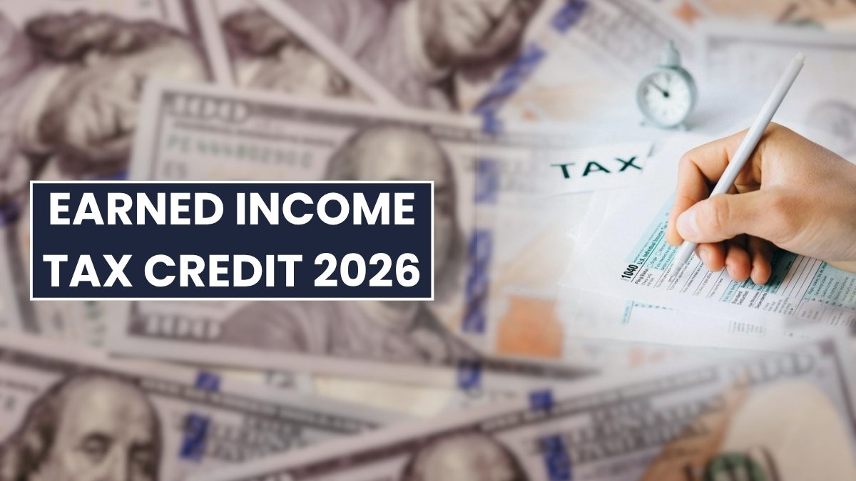 Earned Income Tax Credit 2026: EITC for Tax Year 2025, How To Claim?, Other Details!