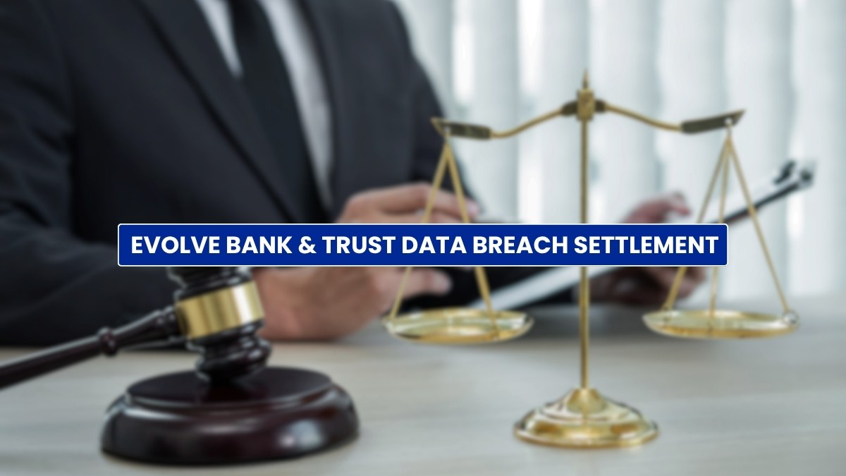 Evolve Bank & Trust Data Breach Settlement: Important Dates and Other Details!