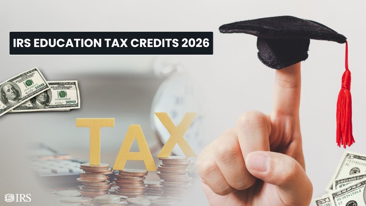 IRS Education Tax Credits 2026 – How Students and Parents Can Save