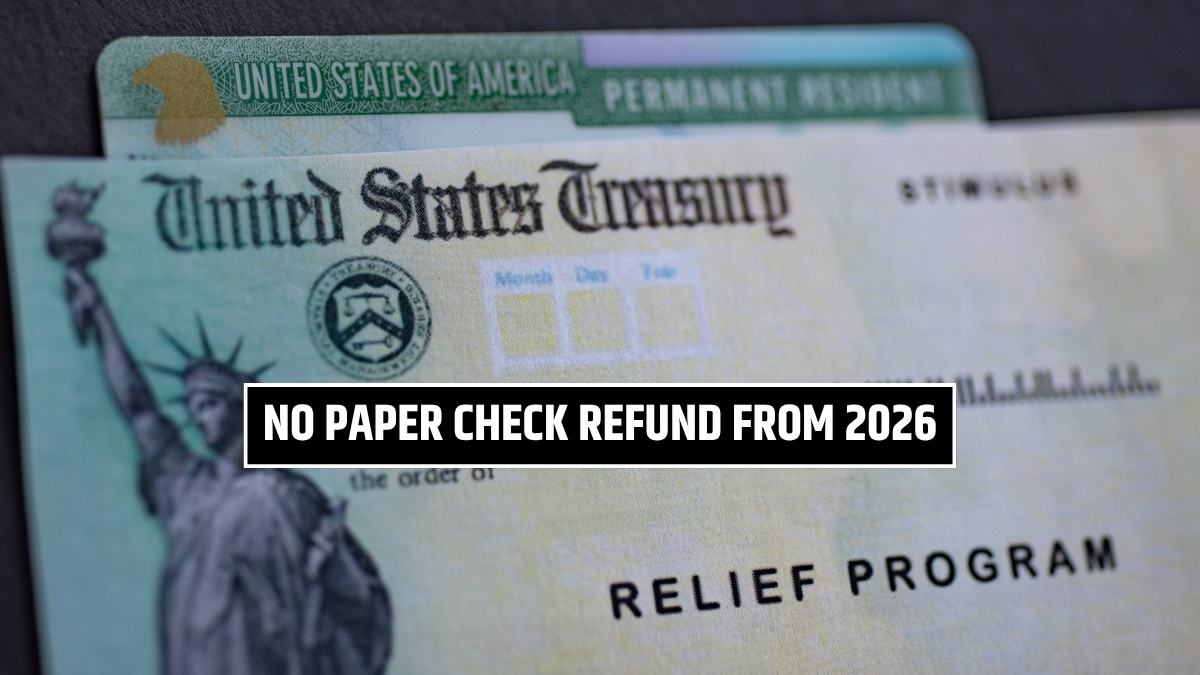 No Paper Check Refund from 2026: Check Latest Updates From the IRS!