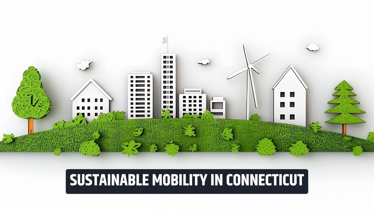 Sustainable Mobility in Connecticut: Building a Climate-Resilient Transportation Future