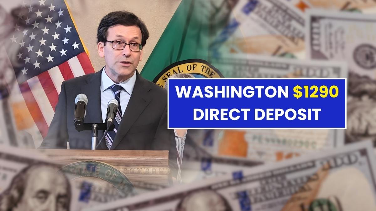 Washington $1290 Direct Deposit: Check If You Are Eligible To Get This Payment!